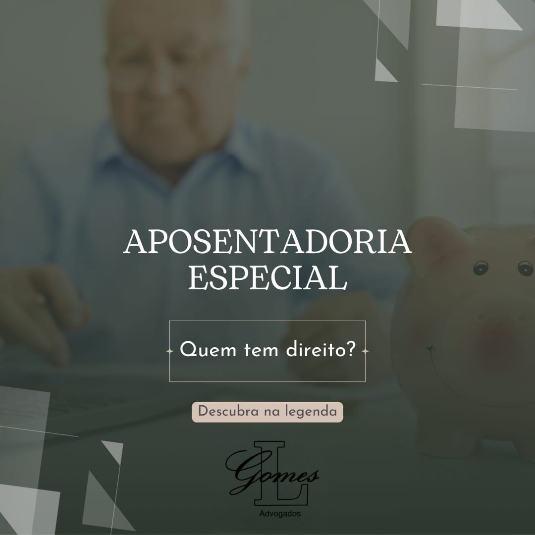 Quem Tem Direito à Aposentadoria Especial 